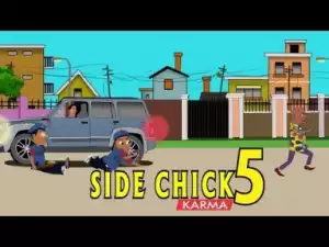 Video: Splendid TV – Side Chick Part 5 Reloaded